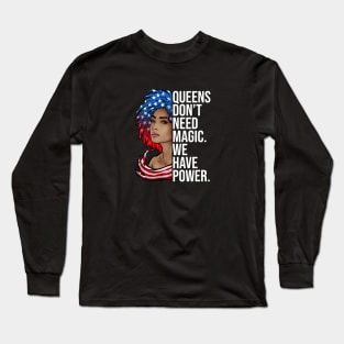 Queens Dont Need Magic We Have Power African American Long Sleeve T-Shirt